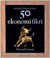 Gerçekten Bilmeniz Gereken 50 Ekonomi Fikri Edmund Conway  - Kitap