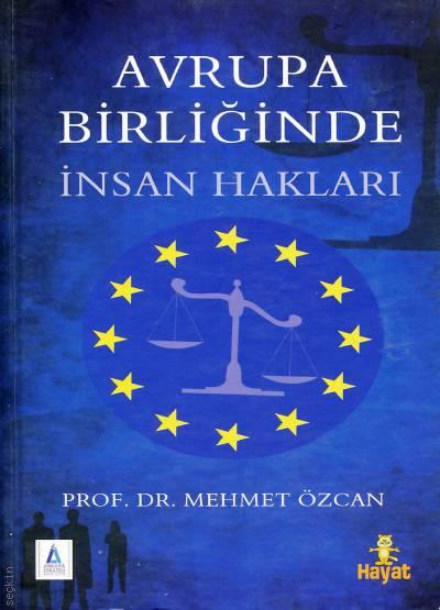 Avrupa Birliğinde İnsan Hakları Prof. Dr. Mehmet Özcan  - Kitap