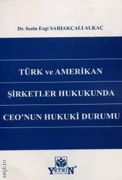 Türk ve Amerikan Şirketler Hukukunda CEO'nun Hukuki Durumu