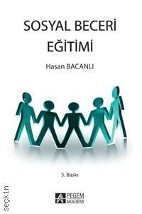 Sosyal Beceri Eğitimi Prof. Dr. Hasan Bacanlı  - Kitap