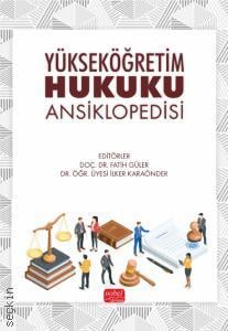 Yükseköğretim Hukuku Ansiklopedisi Doç. Dr. Fatih Güler, Dr. Öğr. Üyesi İlker Karaönder  - Kitap