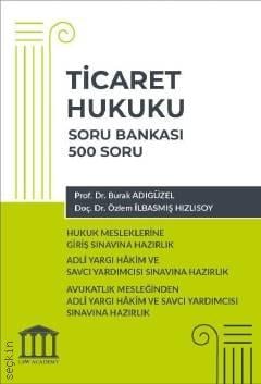 Ticaret Hukuku Soru Bankası Hukuk Mesleklerine Giriş Sınavına Hazırlık Prof. Dr. Burak Adıgüzel, Doç. Dr. Özlem İlbasmış Hızlısoy  - Kitap