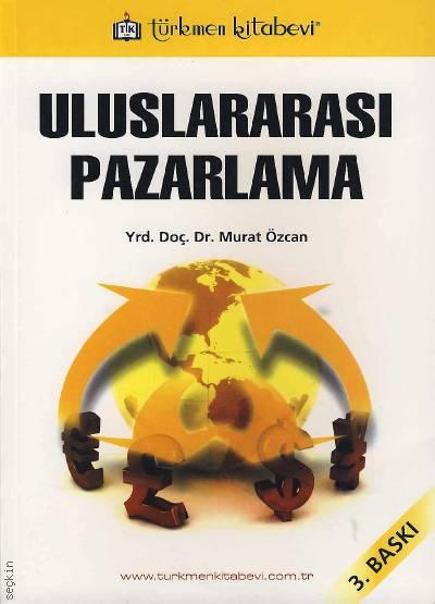 Uluslararası Pazarlama Yrd. Doç. Dr. Murat Özcan  - Kitap