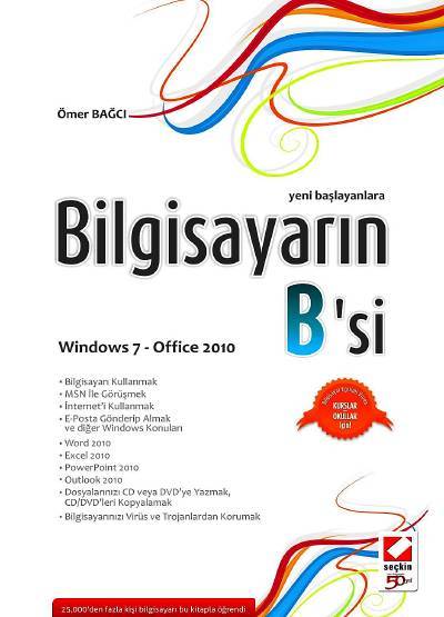 Yeni Başlayanlara Bilgisayarın B'si Windows 7 – Office 2010 Ömer Bağcı  - Kitap