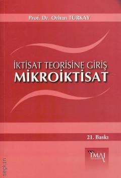İktisat Teorisine Giriş Mikroiktisat Prof. Dr. Orhan Türkay  - Kitap