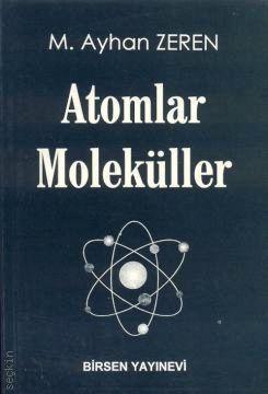 Atomlar Moleküller M. Ayhan Zeren