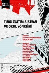 Türk Eğitim Sistemi ve Okul Yönetimi Hasan Basri Memduhoğlu, Kürşad Yılmaz  - Kitap