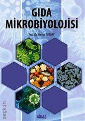 Gıda Mikrobiyolojisi Prof. Dr. Özlem Turgay  - Kitap