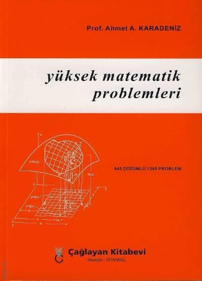 Yüksek Matematik Problemleri Prof. Dr. Ahmet A. Karadeniz  - Kitap