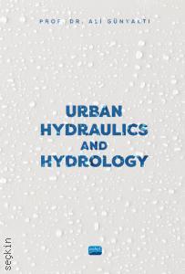 Urban Hydraulics and Hydrology Prof. Dr. Ali Günyaktı  - Kitap
