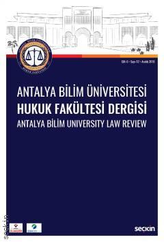 Antalya Bilim Üniversitesi Hukuk Fakültesi Dergisi Cilt: 6 – Sayı: 12 Aralık 2018 Sezgin Seymen Çebi