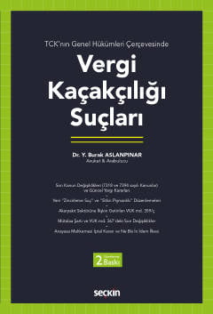 TCK'nın Genel Hükümleri Çerçevesinde  Vergi Kaçakçılığı Suçları Dr. Yusuf Burak Aslanpınar  - Kitap