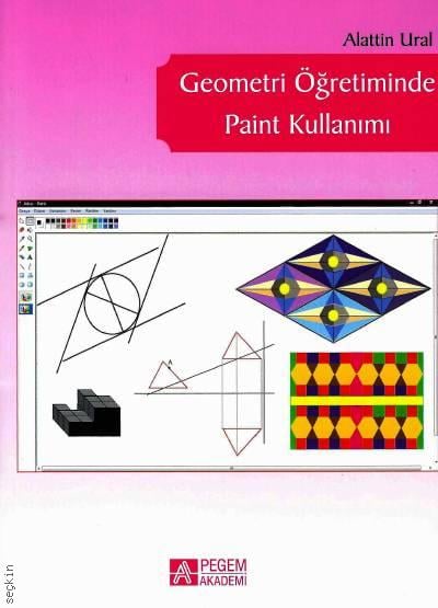 Geometri Öğretiminde Paint Kullanımı Alattin Ural  - Kitap