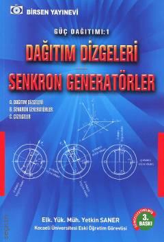 Güç Dağıtımı: 1 Dağıtım Dizgeleri – Senkron Generatörler Yetkin Saner  - Kitap