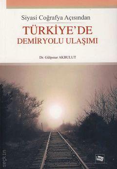 Türkiye'de Demiryolu Ulaşımı Gülpınar Akbulut