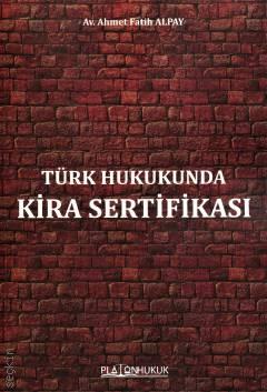 Türk Hukukunda Kira Sertifikası Ahmet Fatih Alpay  - Kitap