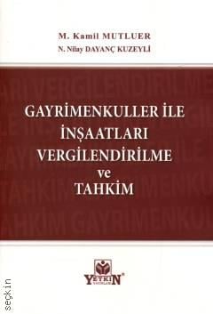 Gayrimenkuller ile İnşaatları Vergilendirme ve Tahkim M. Kamil Mutluer, N. Nilay Dayanç Kuzeyli  - Kitap