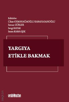 Yargıya Etikle Bakmak Cihan Osmanağaoğlu - Karahasanoğlu, Sercan Gürler