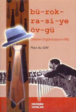 Bürokrasiye Övgü Paul Du Gay