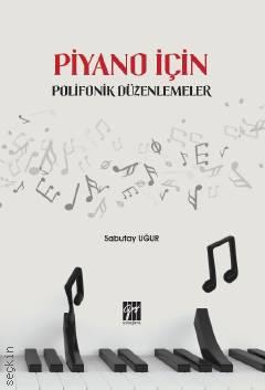 Piyano İçin Polifonik Düzenlemeler Sabutay Uğur  - Kitap