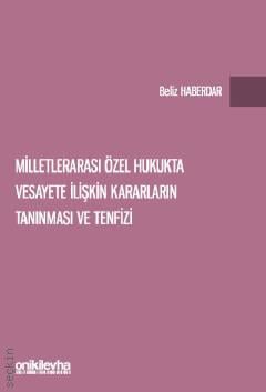 Milletlerarası Özel Hukukta Vesayete İlişkin Kararların Tanınması ve Tenfizi