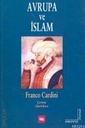 Avrupa ve İslam Franco Cardini  - Kitap