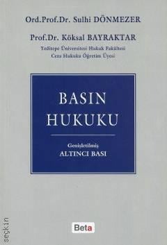 Basın Hukuku Ord.Prof.Dr. Sulhi Dönmezer, Prof. Dr. Köksal Bayraktar  - Kitap