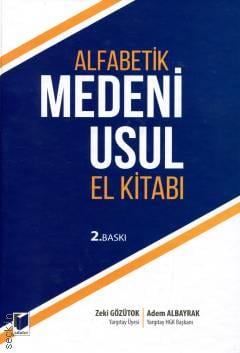 Alfabetik Medeni Usul El Kitabı Zeki Gözütok, Adem Albayrak  - Kitap