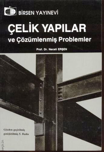 Çelik Yapılar ve Çözümlenmiş Problemler Necati Erşen  - Kitap