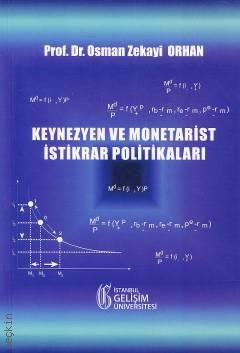Keynezyen ve Monetarist İstikrar Politikaları Prof. Dr. Osman Zekayi Orhan  - Kitap