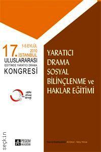 17. İstanbul Uluslararası Eğitimde Yaratıcı Drama Kongresi Yaratıcı Drama Sosyal Bilinçlenme ve Haklar Eğitimi Ali Kırkar, Nilay Yılmaz  - Kitap