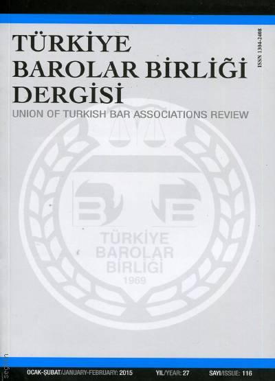 Türkiye Barolar Birliği Dergisi – Sayı:116 Ocak – Şubat 2015 Teoman Ergül 