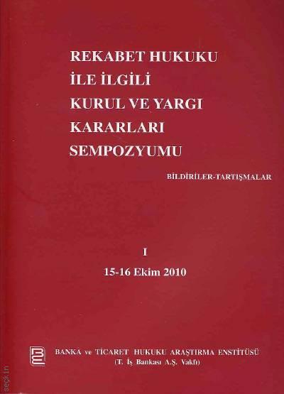 Rekabet Hukuku ile İlgili Kurul ve Yargı Kararları Sempozyumu - I Murat Gürel