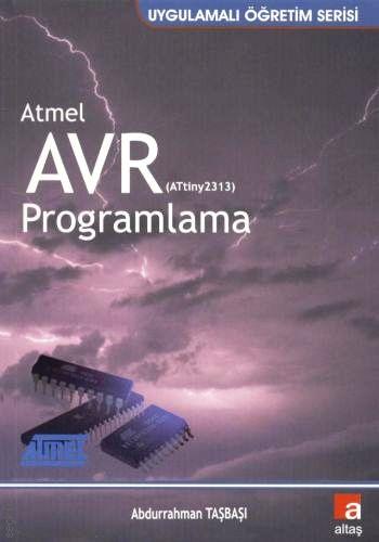Atmel AVR (ATtiny2313) Programlama Abdurrahman Taşbaşı  - Kitap