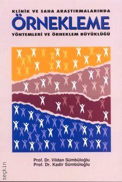 Klinik ve Saha Araştırmalarında Örnekleme Yöntemleri ve Örneklem Büyüklüğü Vildan Sümbüloğlu, Kadir Sümbüloğlu  - Kitap
