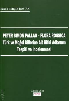 Peter Simon Pallas –Flora Rossica Türk ve Moğol Dillerine Ait Bitki Adların Tespiti ve İncelenmesi