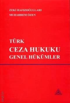 Türk Ceza Hukuku Genel Hükümler Prof. Dr. Zeki Hafızoğulları, Prof. Dr. Muharrem Özen  - Kitap