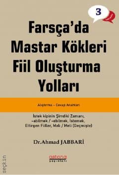 Farsça da Mastar Kökleri Fiil Oluşturma Yolları – İleri Seviye 3 Alıştırma – Cevap Anahtarı Dr. Ahmad Jabbari  - Kitap