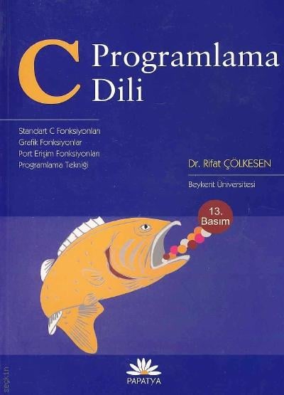 C Programlama Dili Dr. Toros Rifat Çölkesen  - Kitap