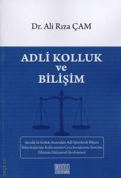 Adli Kolluk ve Bilişim Dr. Ali Rıza Çam  - Kitap