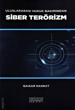 Uluslararası Hukuk Bakımından Siber Terörizm Qaisar Nasrat  - Kitap