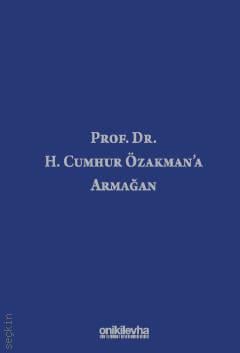 Prof. Dr. H. Cumhur Özakman'a Armağan