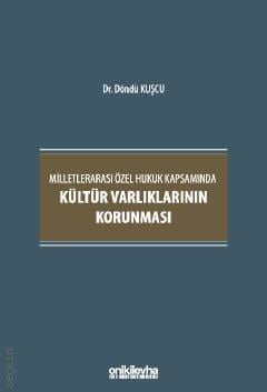 Milletlerarası Özel Hukuk Kapsamında Kültür Varlıklarının Korunması