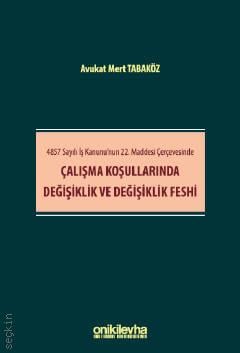 Çalışma Koşullarında Değişiklik ve Değişiklik Feshi