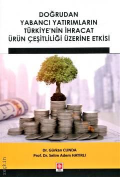 Doğrudan Yabancı Yatırımların Türkiye'nin İhracat Ürün Çeşitliliği Üzerine Etkisi Selim Adem Hatırlı, Gürkan Cunda