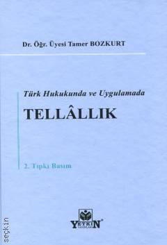 Türk Hukukunda ve Uygulamada Tellâllık Dr. Öğr. Üyesi Tamer Bozkurt  - Kitap