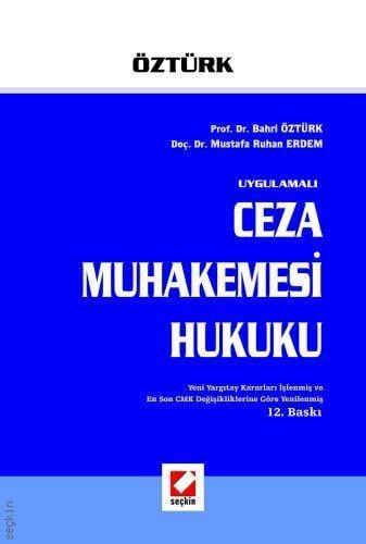 Uygulamalı Ceza Muhakemesi Hukuku Prof. Dr. Bahri Öztürk, Doç. Dr. Mustafa Ruhan Erdem  - Kitap