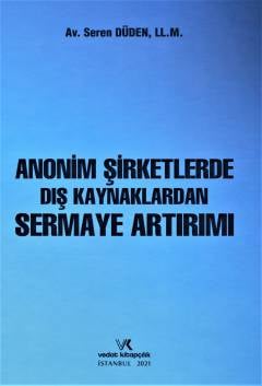 Anonim Şirketlerde Dış Kaynaklardan Sermaye Artırımı Seren Düden