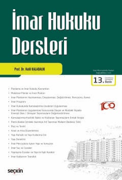 İmar Hukuku Dersleri Prof. Dr. Halil Kalabalık  - Kitap