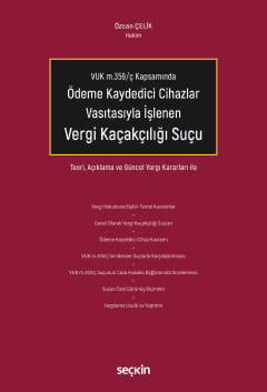 Ödeme Kaydedici Cihazlar Vasıtasıyla İşlenen Vergi Kaçakçılığı Suçu Özcan Çelik